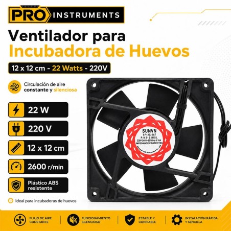 Ventilador para Incubadora de Huevos 12 x 12 cm - 22 Watts - 220V - Pro Instruments