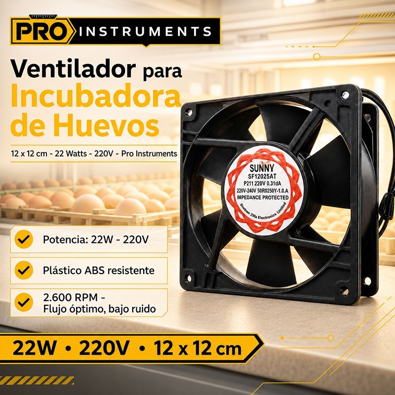 Ventilador para Incubadora de Huevos 12 x 12 cm - 22 Watts - 220V - Pro Instruments